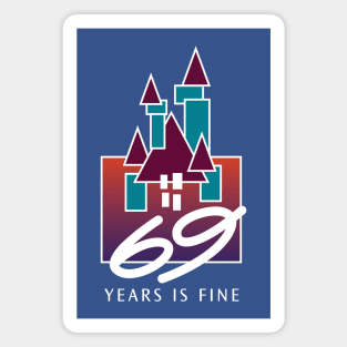 69 Years is Fine Magnet